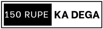 150 Rupe Ka Dega
